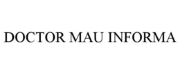 DOCTOR MAU INFORMA trademark