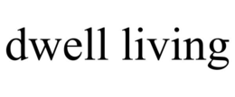 DWELL LIVING trademark