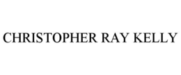 CHRISTOPHER RAY KELLY trademark