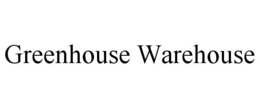 GREENHOUSE WAREHOUSE trademark