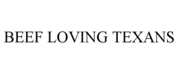 BEEF LOVING TEXANS trademark