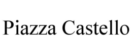 PIAZZA CASTELLO trademark