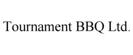 TOURNAMENT BBQ LTD. trademark