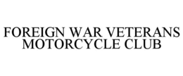 FOREIGN WAR VETERANS MOTORCYCLE CLUB trademark