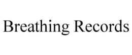 BREATHING RECORDS trademark