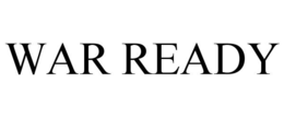 WAR READY trademark