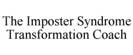 THE IMPOSTER SYNDROME TRANSFORMATION COACH trademark