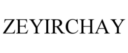 ZEYIRCHAY trademark