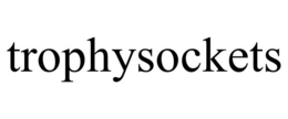 TROPHYSOCKETS trademark