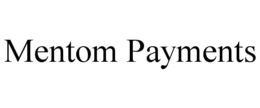 MENTOM PAYMENTS trademark