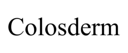 COLOSDERM trademark