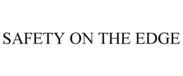 SAFETY ON THE EDGE trademark