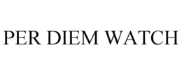 PER DIEM WATCH trademark