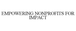 EMPOWERING NONPROFITS FOR IMPACT trademark
