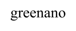 GREENANO trademark
