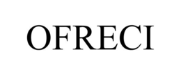 OFRECI trademark