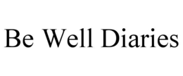 BE WELL DIARIES trademark