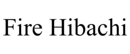 FIRE HIBACHI trademark