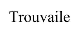 TROUVAILE trademark