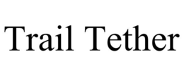 TRAIL TETHER trademark