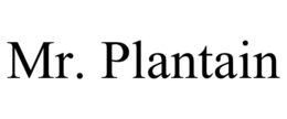 MR. PLANTAIN trademark