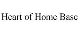 HEART OF HOME BASE trademark