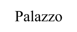 PALAZZO trademark