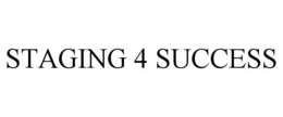STAGING 4 SUCCESS trademark