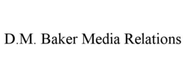 D.M. BAKER MEDIA RELATIONS trademark