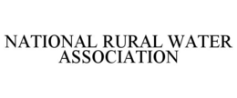 NATIONAL RURAL WATER ASSOCIATION trademark