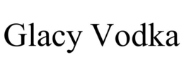 GLACY VODKA trademark