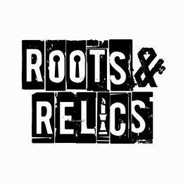 ROOTS & RELICS trademark