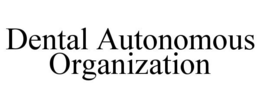 DENTAL AUTONOMOUS ORGANIZATION trademark