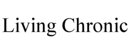 LIVING CHRONIC trademark