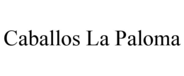 CABALLOS LA PALOMA trademark