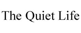 THE QUIET LIFE trademark