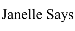 JANELLE SAYS trademark