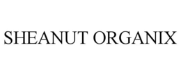 SHEANUT ORGANIX trademark