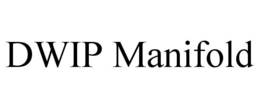 DWIP MANIFOLD trademark