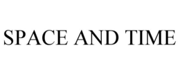SPACE AND TIME trademark