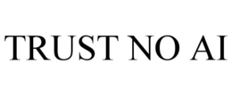 TRUST NO AI trademark