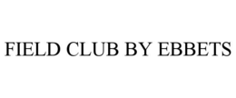 FIELD CLUB BY EBBETS trademark