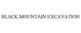 BLACK MOUNTAIN EXCAVATION trademark