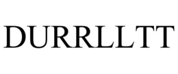 DURRLLTT trademark