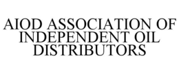 AIOD ASSOCIATION OF INDEPENDENT OIL DISTRIBUTORS trademark