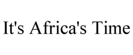 IT'S AFRICA'S TIME trademark