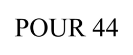 POUR 44 trademark