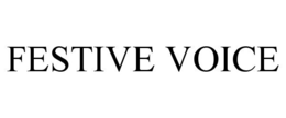 FESTIVE VOICE trademark
