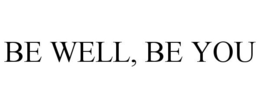 BE WELL, BE YOU trademark