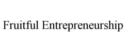 FRUITFUL ENTREPRENEURSHIP trademark